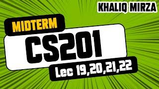 CS201 | Important Modules | Short Lecture 19, 20, 21, 22 | VU | Khaliq Mirza Official