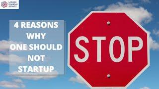 4 REASONS WHY ONE SHOULD NOT STARTUP | DEVANSH LAKHANI