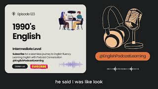 English Podcast For Learning English Episode 123 | Learn English With Podcast Conversation