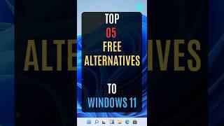 Top 05 FREE Alternatives To Windows 11/10  #windows #free #top