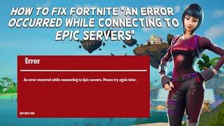 How To Fix Fortnite "An Error Occurred While Connecting To Epic Servers" ESP-DIST-001 | Tutorial