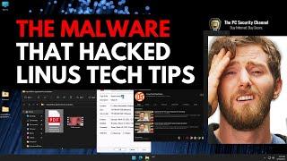 The Malware that hacked Linus Tech Tips