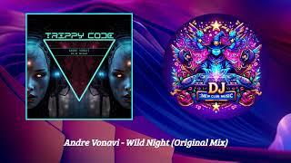 Andre Vonavi - Wild Night (Original Mix) [Trippy Code]