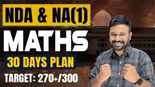 Last 30 Days Plan for NDA & Na(1): Ultimate Study Plan | Target 270+/300 in Maths NDA