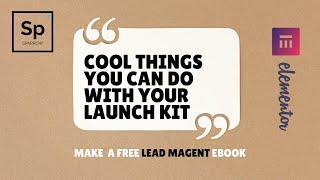 Cool Things You Can Do with Elementor in your Launch Kits - FREE Ebook Lead Magnet