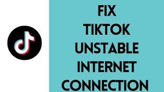 How To FIX TikTok Unstable Internet Connection Error (2022)