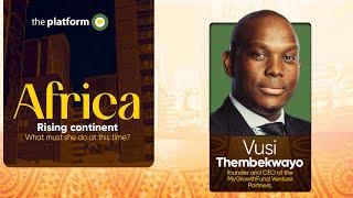 Vusi Thembekwayo || Africa Rising Continent Nigeria's Strategic Role || The Platform Nigeria