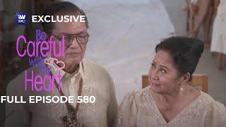 Full Episode 580 | Be Careful With My Heart