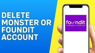 How to Delete Monster / Foundit India Account Permanently