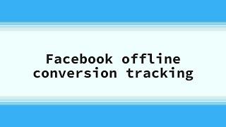 Meta (Facebook) offline conversion tracking [Step-by-step guide]