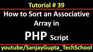 39 PHP | How to sort an associative array in php using xampp | by Sanjay Gupta