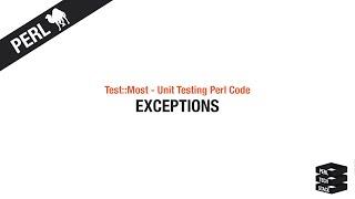 Test::Most - Unit Testing Perl Code #4: Exceptions