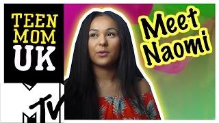 Teen Mom UK | Meet Naomi | MTV