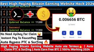 High Paying Bitcoin Earning Faucet Auto Via Termux | Auto Claim PTC & Surfing | Earn Free BTC 2024