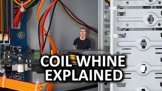 Coil Whine as Fast As Possible