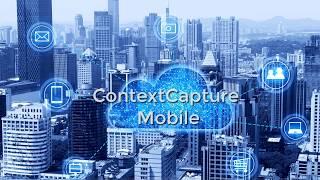 ContextCapture Mobile Overview