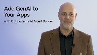 Add GenAI to Your Apps with OutSystems AI Agent Builder