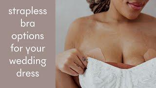 Backless and Strapless Wedding Dress Bra Options for all Bust Sizes