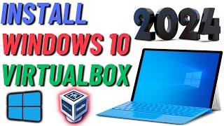 How to Install Windows 10 in VirtualBox Easy and Fast (2024)