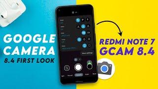 Google Camera 8.4 First Look | Redmi Note 7 Gcam 8.4 | For All Android