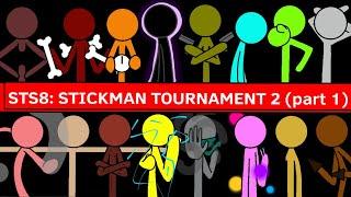 STS8: Stickman Tournament 2 (part 1)