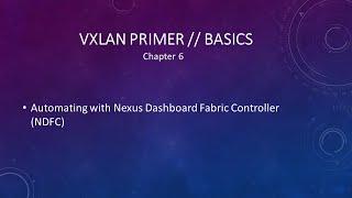 VXLAN Primer // Basics - Automation with NDFC