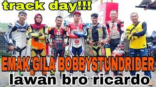 TRACK DAY EMAK GILA BOBBYSTUNDRIDER BRO RICARDO SIRCUIT PENUH BANGET!!! #part1