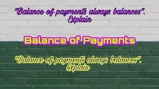 Balance of Payments always Balances. Explain @EconomicsSir