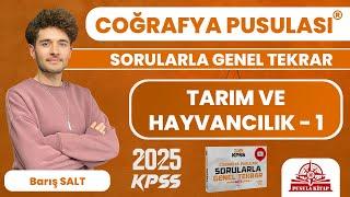 2025 KPSS Coğrafya Pusulası - Tarım ve Hayvancılık - 1 - Barış SALT