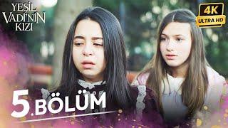 Yeşil Vadinin Kızı 5. Bölüm | 4K