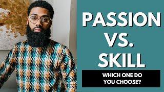 PASSION vs. SKILL | Which One Do You Choose? | Prince Donnell