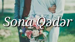 Adil Zaman - Sona Qədər (Nəq: Ali Mərvan) #ithaf