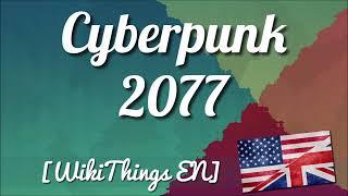 Cyberpunk 2077 [WikiThings EN]