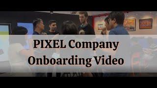 PIXEL Company Onboarding Video