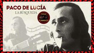 PACO DE LUCÍA | LA BÚSQUEDA | DOCUMENTAL FLAMENCO | 2014