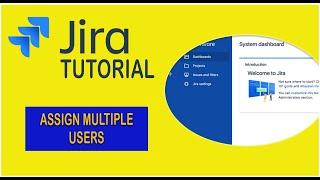 How to Assign  Issue to Multiple Users - Jira Basic Tutorial 2021
