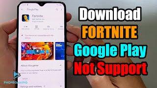 How to download FORTNITE on Google Play not support device