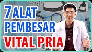 7 Pembesar Alat Vital Pria (Video Edukasi)