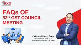 Overview of 53rd GST Council Meeting | CA (Adv.) Upender Gupta | CA Atul Gupta