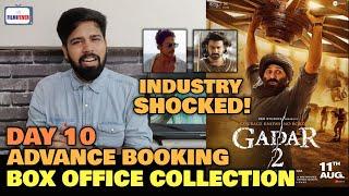 Gadar 2 Day 10 Advance Booking Report | #gadar2 tenth day box office collection | Industry Shocked!