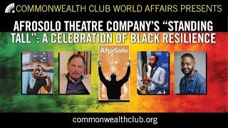 "AfroSolo Theatre Company’s ""Standing Tall"": A Celebration of Black Resilience