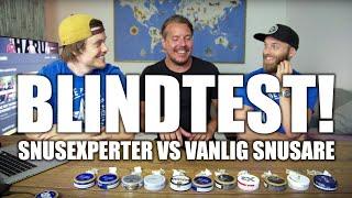 BLINDTEST DUELL! - vanlig snusare vs snusexperter