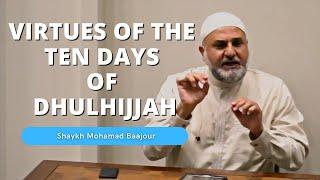 Virtues of the Ten Days of DhulHijjah | Ustadh Mohamad Baajour
