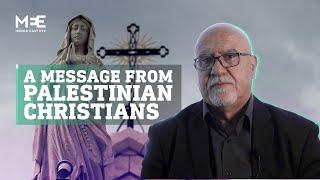 Love as resistance: Christian Palestinians speak to the world