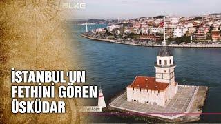 Avrupa İle Asya Kıtalarını Ayıran İlçe: Üsküdar |  Tarihte Yürüyen Adam