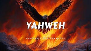 YAHWEH | Prophetic Warfare Prayer Instrumental