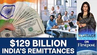 Remittances to India Equal Pakistan, Bangladesh Budgets Combined | Vantage with Palki Sharma