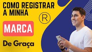 Como Registrar Minha MARCA no INPI de Graça - Passo a passo COMPLETO | Quanto Custa registrar