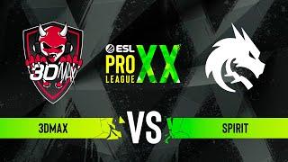 3DMAX vs. Spirit - ESL Pro League Season 20 - Group B