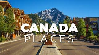 10 Best Places to Visit in Canada - You Must Visit